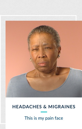 Headaches & Migraines - This is my pain face